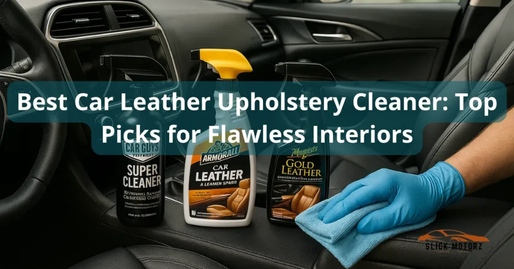 Best Car Leather Upholstery Cleaner
