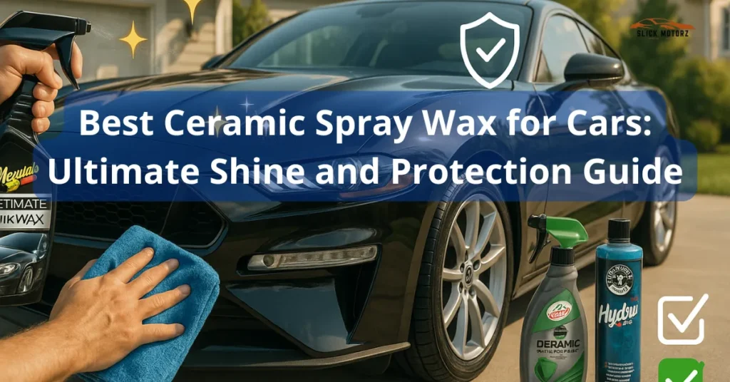 Best Ceramic Spray Wax for Cars