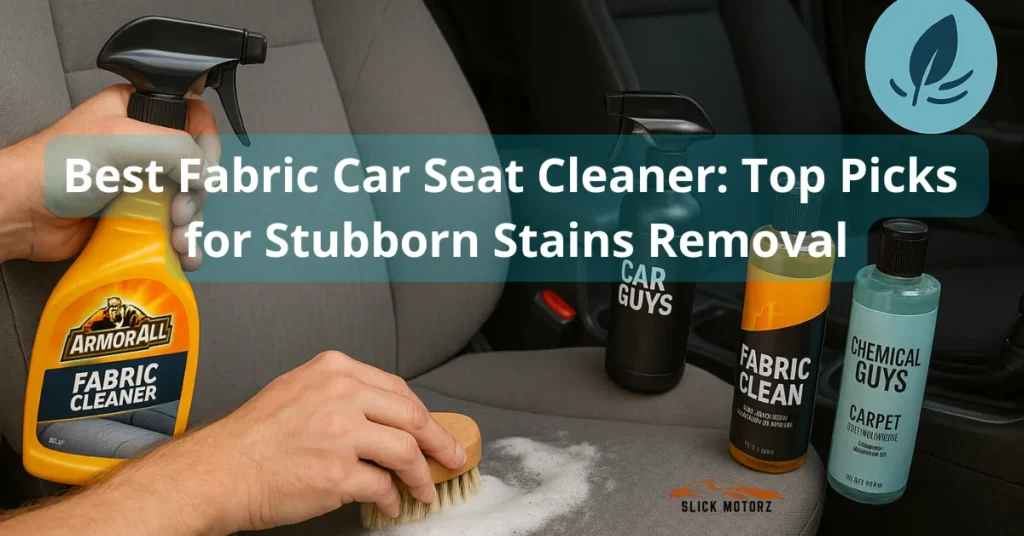 Best Fabric Car Seat Cleaner