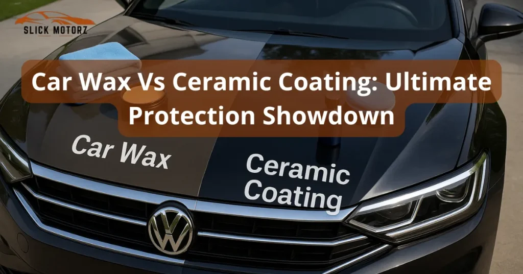 Car Wax Vs Ceramic Coating
