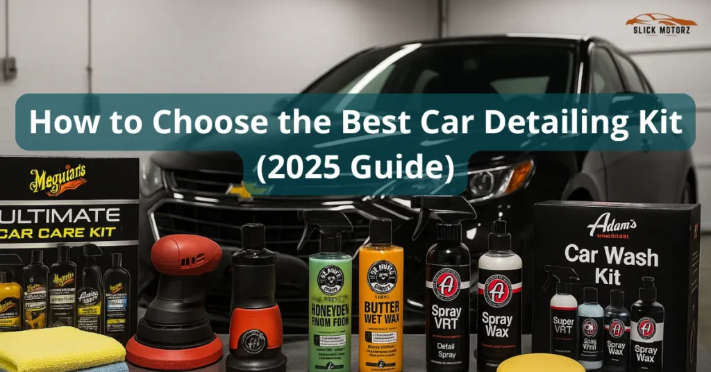 How to Choose the Best Car Detailing Kit