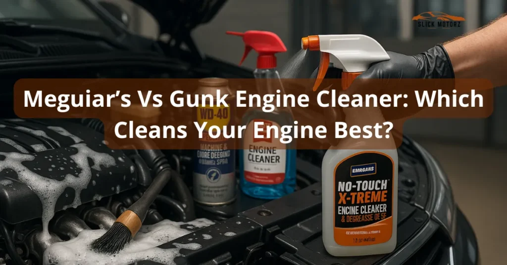 Meguiar’s Vs Gunk Engine Cleaner
