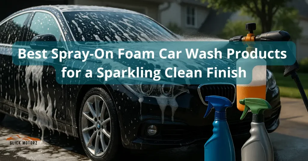 Spray-On Foam Car Wash Products
