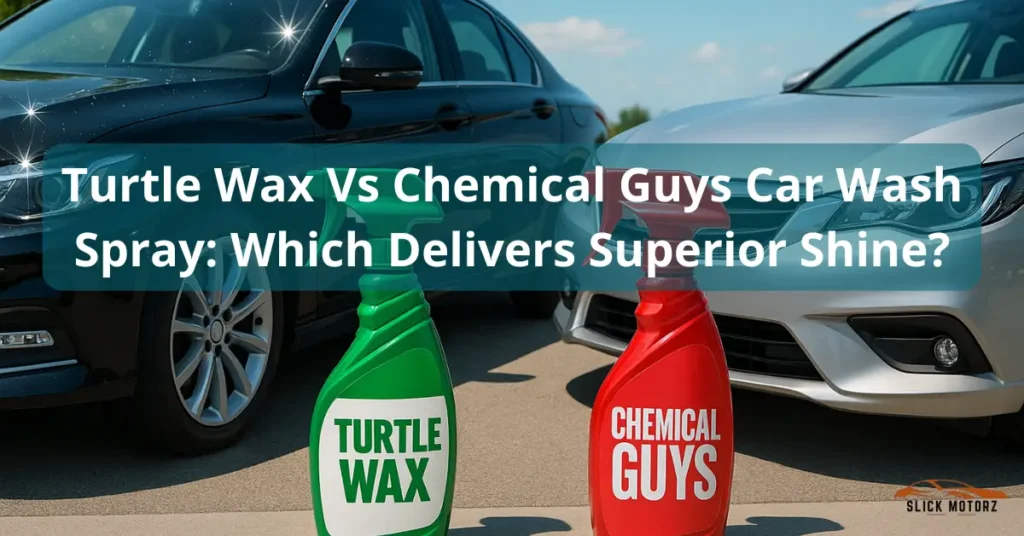 Turtle Wax Vs Chemical Guys Car Wash Spray Which Delivers Superior Shine