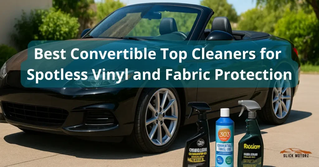Best Convertible Top Cleaners