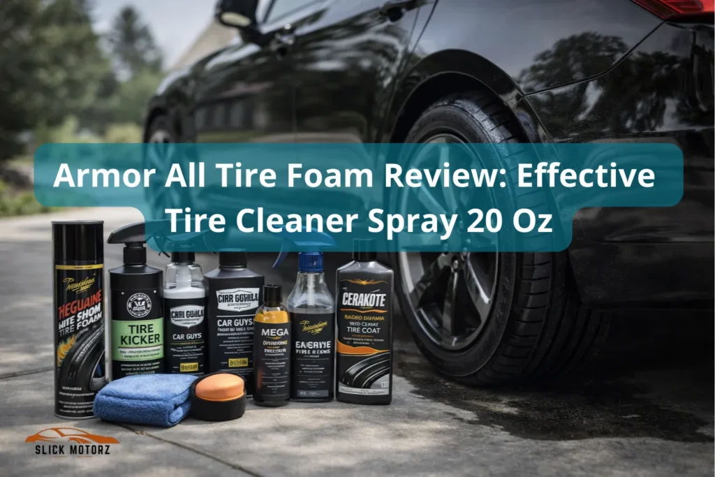 Armor All Tire Foam Review – Effective 20 Oz Tire Cleaner