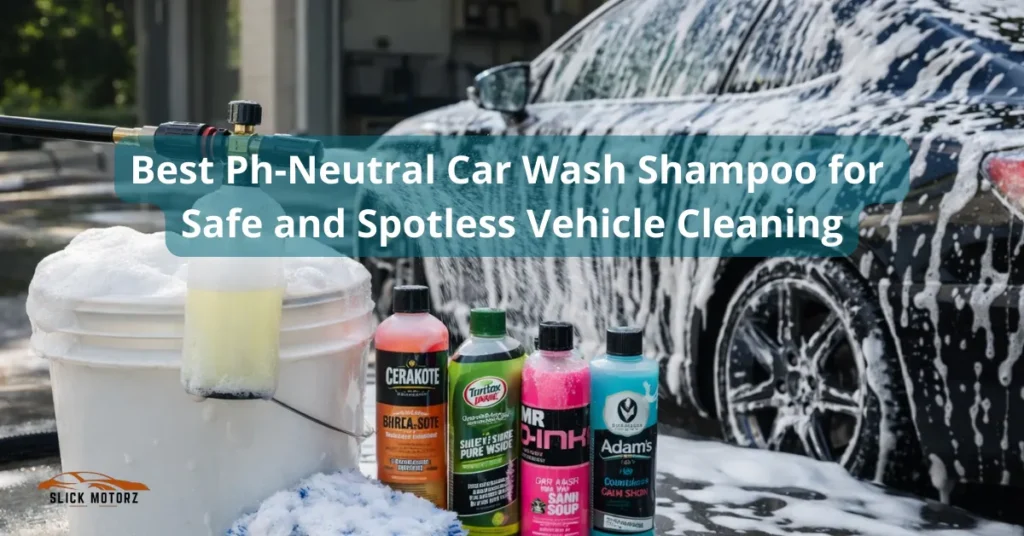 Best Ph-Neutral Car Wash Shampoo